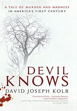 portada Devil Knows: A Tale of Murder and Madness in America'S First Century (en Inglés)