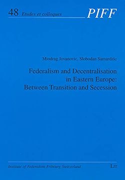 portada Federalism and Decentralisation in Eastern Europe Between Transition and Secession 48 Publications of the Institute of Federalism Fribourg Switzer