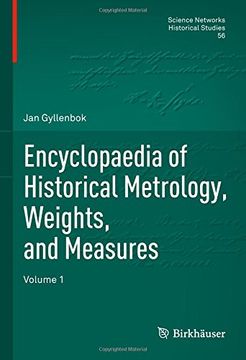 portada Encyclopaedia of Historical Metrology, Weights, and Measures: Volume 1 (Science Networks. Historical Studies) 