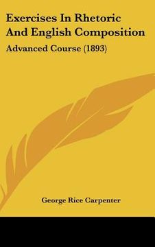 portada exercises in rhetoric and english composition: advanced course (1893) (en Inglés)
