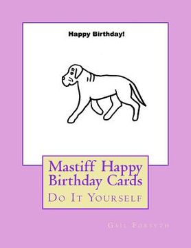 portada Mastiff Happy Birthday Cards: Do It Yourself (en Inglés)