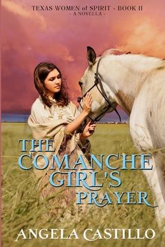 portada The Comanche Girl's Prayer, Texas Women of Spirit Book 2 (en Inglés)