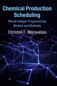 portada Chemical Production Scheduling: Mixed-Integer Programming Models and Methods (Cambridge Series in Chemical Engineering) (in English)