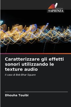portada Caratterizzare gli effetti sonori utilizzando le texture audio (en Italiano)