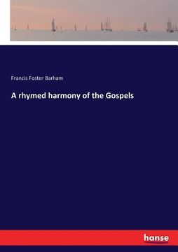 portada A rhymed harmony of the Gospels (en Inglés)