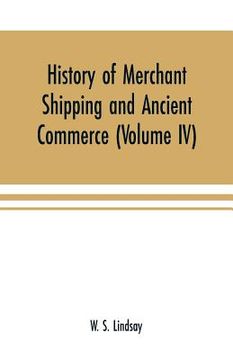 portada History of merchant shipping and ancient commerce (Volume IV) (in English)