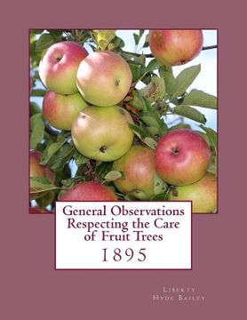 portada General Observations Respecting the Care of Fruit Trees: 1895 (en Inglés)