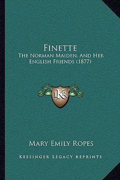 portada finette: the norman maiden, and her english friends (1877) (in English)