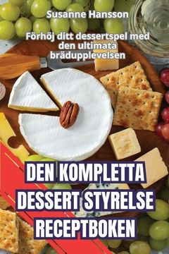 portada Den Kompletta Dessert Styrelse Receptboken (in Swedish)