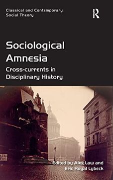 portada Sociological Amnesia: Cross-Currents in Disciplinary History (Classical and Contemporary Social Theory) (en Inglés)