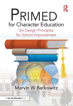 portada Primed for Character Education: Six Design Principles for School Improvement (en Inglés)