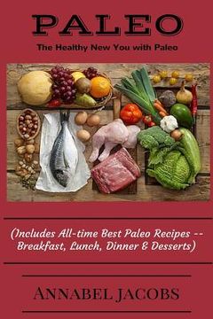 portada All-time Best Paleo Recipes: Quick and Easy Breakfast, Lunch, Dinner & Desserts (en Inglés)