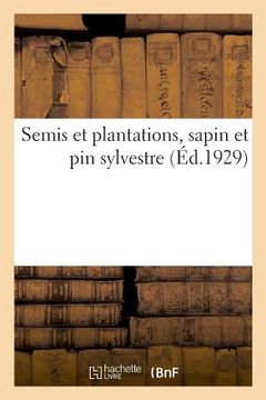 portada Semis Et Plantations, Sapin Et Pin Sylvestre (en Francés)