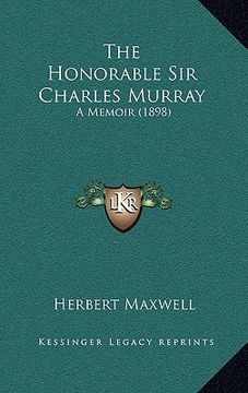 portada the honorable sir charles murray: a memoir (1898) (in English)