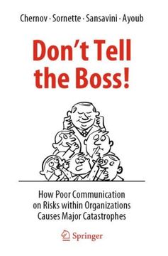 portada Don't Tell the Boss! How Poor Communication on Risks Within Organizations Causes Major Catastrophes (en Inglés)