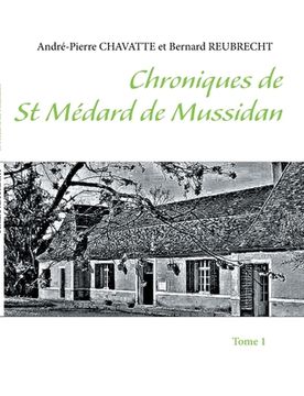 portada Chroniques de St Médard de Mussidan: Tome 1 (en Francés)