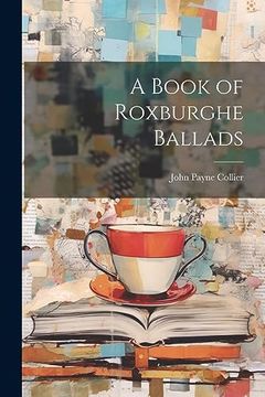 portada A Book of Roxburghe Ballads (en Inglés)