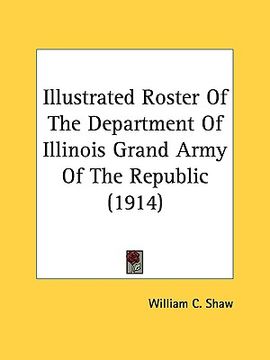 portada illustrated roster of the department of illinois grand army of the republic (1914)
