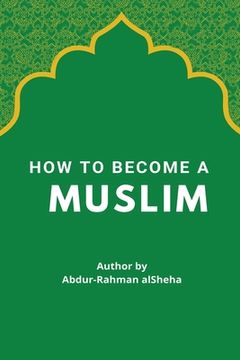 portada How to Become a Muslim (en Inglés)