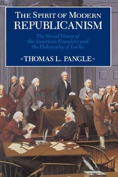 portada The Spirit of Modern Republicanism: The Moral Vision of the American Founders and the Philosophy of Locke (Exxon Lecture Series) (en Inglés)