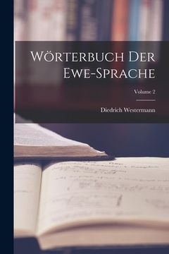 portada Wörterbuch Der Ewe-Sprache; Volume 2 (en Alemán)