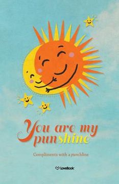 portada You Are My Punshine: Compliments with a Punchline (en Inglés)