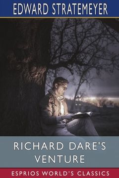 portada Richard Dare's Venture (Esprios Classics): or, Striking out for Himself