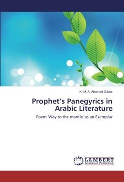 portada Prophet's Panegyrics in Arabic Literature: Poem 'Way to the mantle' as an Exemplar