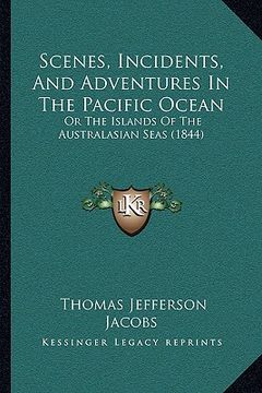 portada scenes, incidents, and adventures in the pacific ocean: or the islands of the australasian seas (1844) (en Inglés)