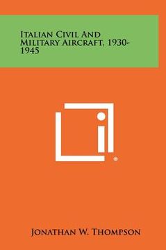 portada italian civil and military aircraft, 1930-1945 (en Inglés)