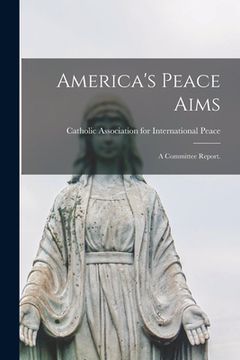 portada America's Peace Aims: a Committee Report. (in English)