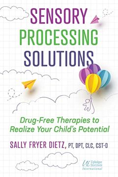 portada Sensory Processing Solutions: Drug-Free Therapies to Realize Your Child's Potential (in English)