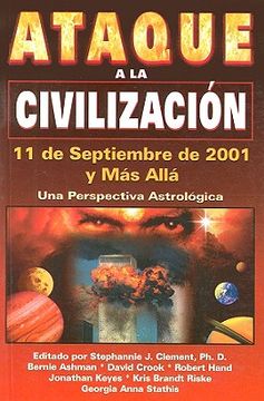 portada ataque a la civilizacion: 11 de septiembre de 2001, y mas alla: una perspectiva astrologica