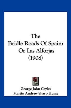 portada the bridle roads of spain: or las alforjas (1908) (en Inglés)
