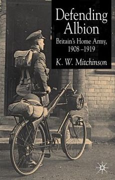 portada defending albion: britain's home army 1908-1919 (in English)