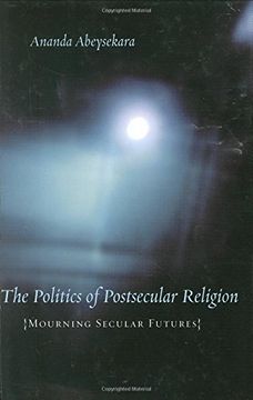 portada The Politics of Postsecular Religion: Mourning Secular Futures (Insurrections: Critical Studies in Religion, Politics, and Culture) (en Inglés)