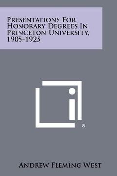 portada presentations for honorary degrees in princeton university, 1905-1925 (en Inglés)