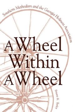 portada A Wheel Within a Wheel: Southern Methodism and the Georgia Holiness Association 