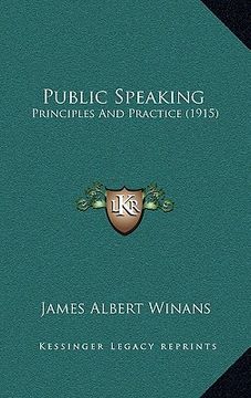 portada public speaking: principles and practice (1915) (en Inglés)