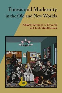 portada poiesis and modernity in the old and new worlds (en Inglés)