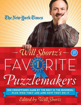 portada the new york times will shortz's favorite puzzlemakers: 100 crosswords made by the best in the business; plus who they are and how they do it (in English)