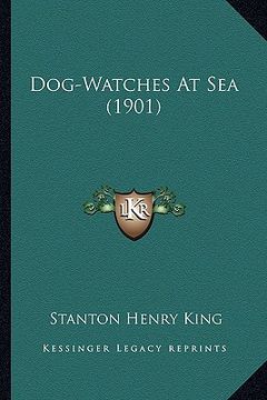 portada dog-watches at sea (1901) (en Inglés)