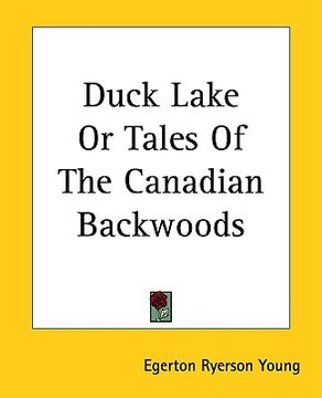 portada duck lake or tales of the canadian backwoods (en Inglés)