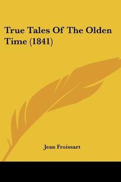 portada true tales of the olden time (1841) (en Inglés)