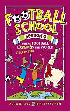 portada Football School Season 4: Where Football Explains the World (en Inglés)