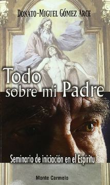 portada Todo Sobre mi Padre: Seminario de Iniciación en el Espíritu (Agua Viva) (in Spanish)