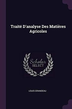 portada Traité D'analyse des Matières Agricoles 