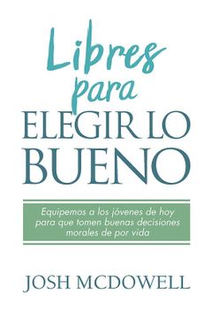 portada Libres para elegir lo bueno (in Spanish)
