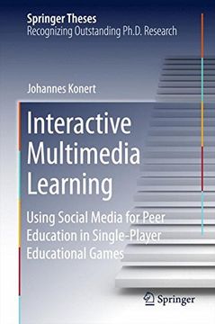 portada Interactive Multimedia Learning: Using Social Media for Peer Education in Single-Player Educational Games (Springer Theses)