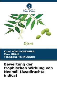 portada Bewertung der trophischen Wirkung von Neemöl (Azadirachta indica) (en Alemán)